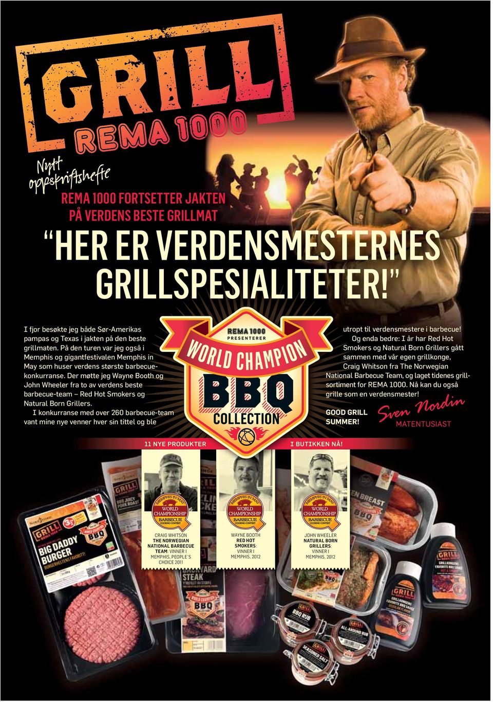 Der møtte jeg Wayne Booth og John Wheeler fra to av verdens beste barbecue-team Red Hot Smokers og Natural Born Grillers.