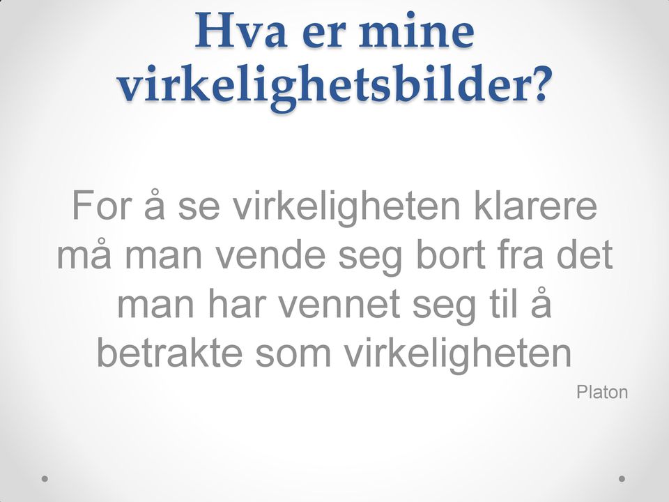 vende seg bort fra det man har vennet