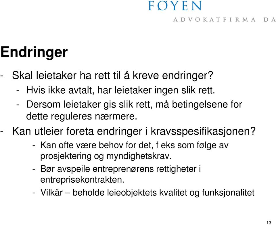 - Kan utleier foreta endringer i kravsspesifikasjonen?