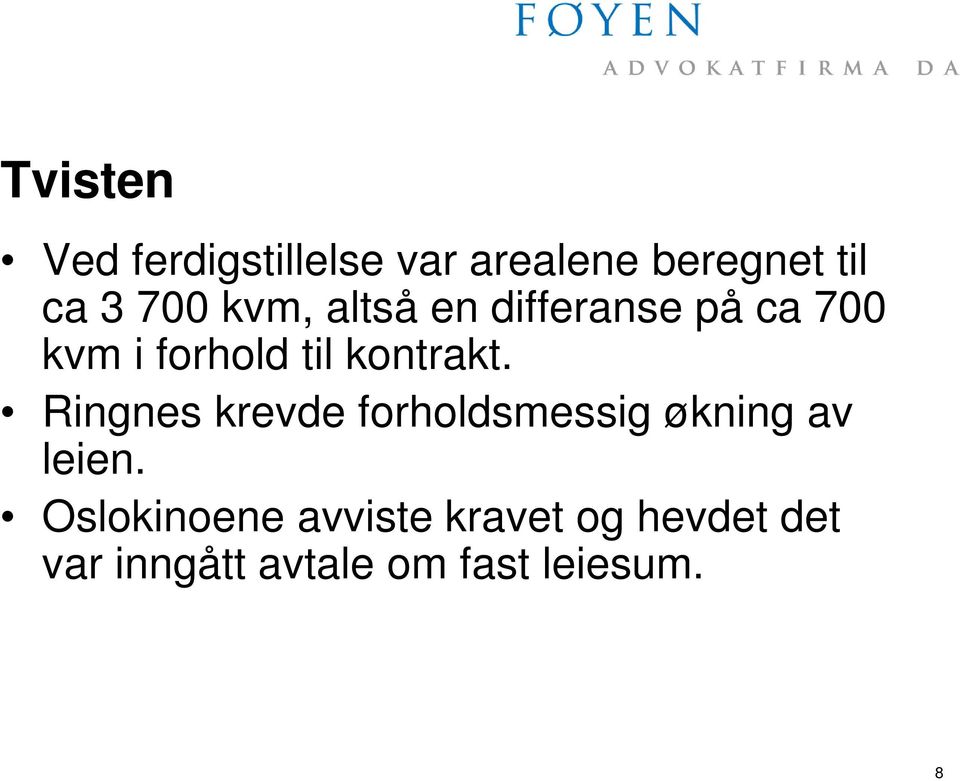 Ringnes krevde forholdsmessig økning av leien.