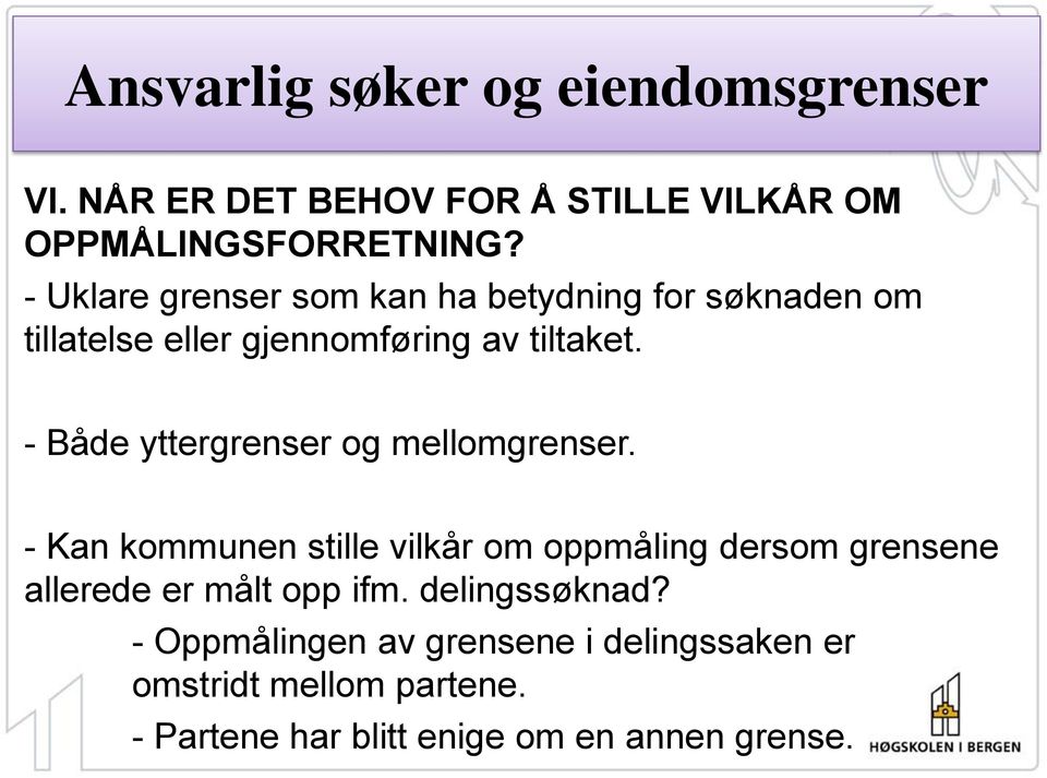 - Både yttergrenser og mellomgrenser.