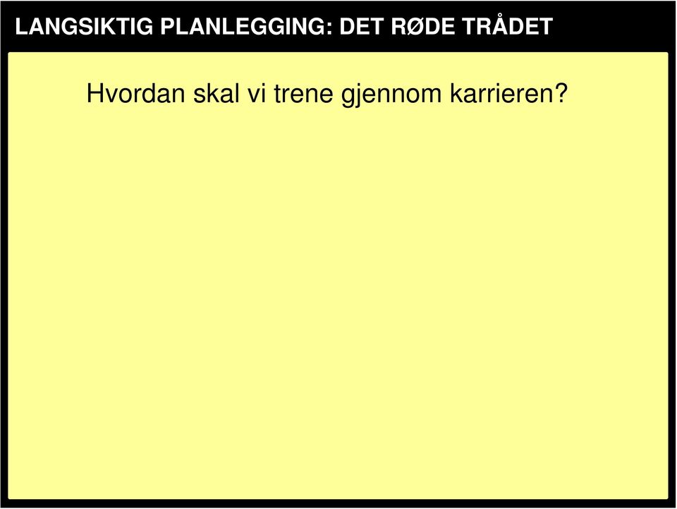 RØDE TRÅDET Hvordan