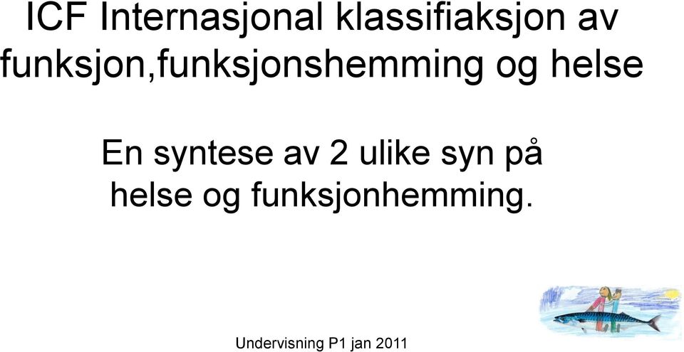 funksjon,funksjonshemming og