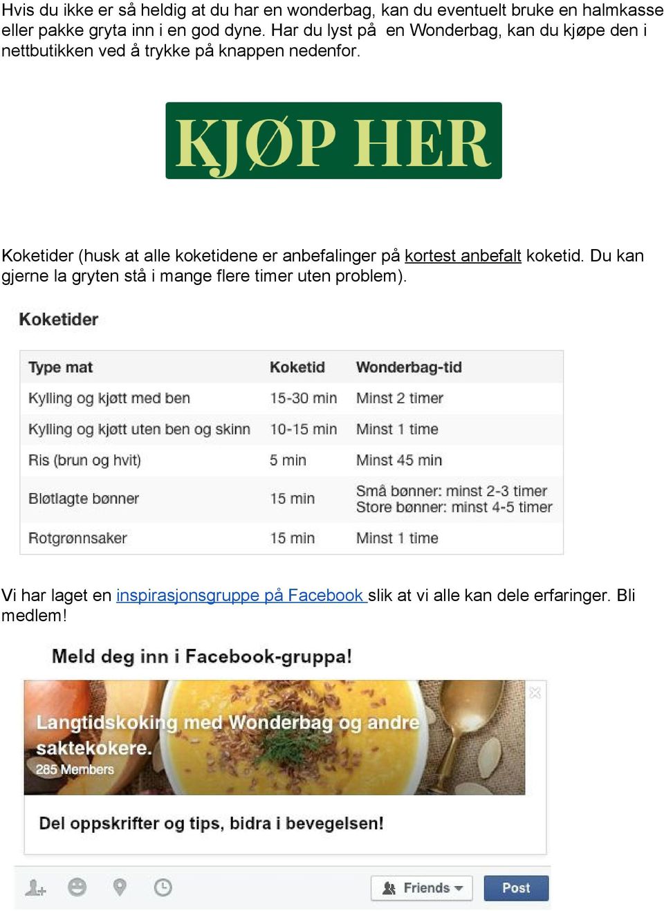 Koketider (husk at alle koketidene er anbefalinger på kortest anbefalt koketid.