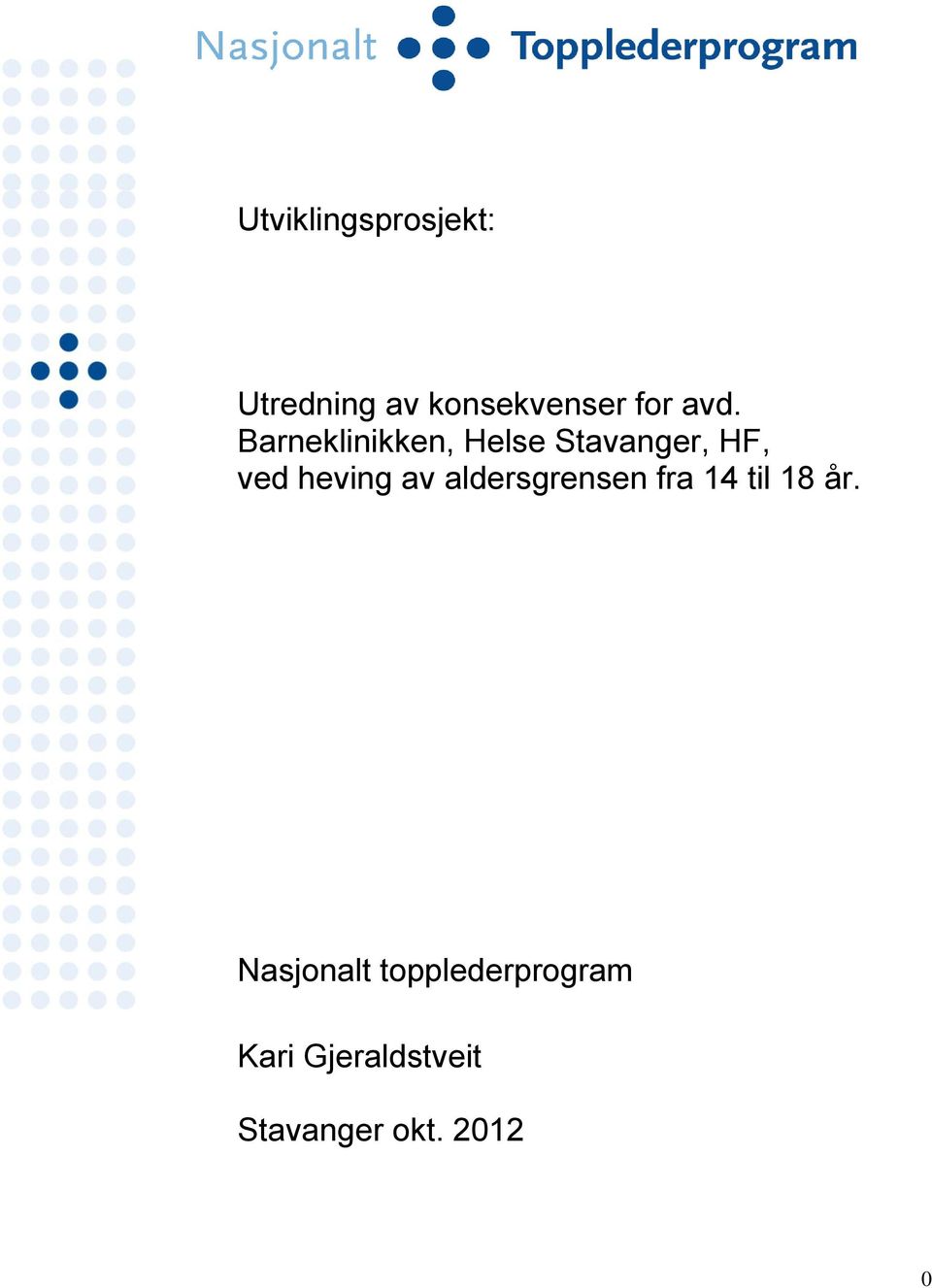 heving av aldersgrensen fra 14 til 18 år.