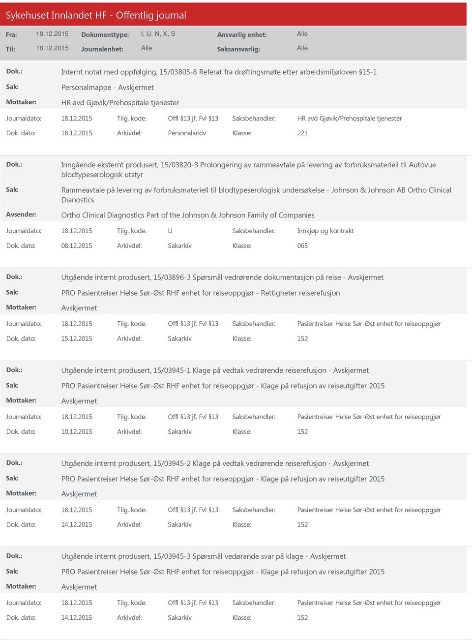 forbruksmateriell til blodtypeserologisk undersøkelse - Johnson & Johnson AB Ortho Clinical Dianostics Ortho Clinical Diagnostics Part of the Johnson & Johnson Family of Companies Innkjøp og kontrakt