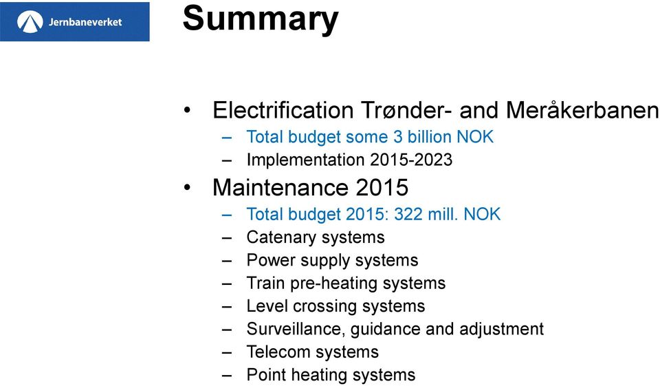 NOK Catenary systems Power supply systems Train pre-heating systems Level