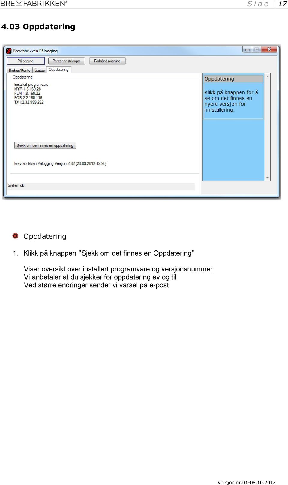 oversikt over installert programvare og versjonsnummer Vi