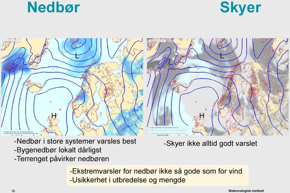 -Skyer ikke alltid godt varslet -Ekstremvarsler for nedbør