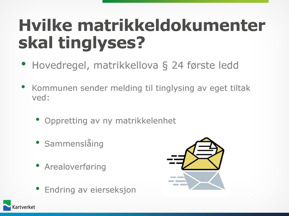 melding til tinglysing av eget tiltak ved: Oppretting av