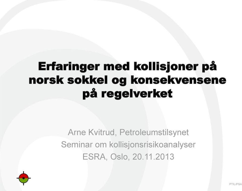 Arne Kvitrud, Petroleumstilsynet Seminar