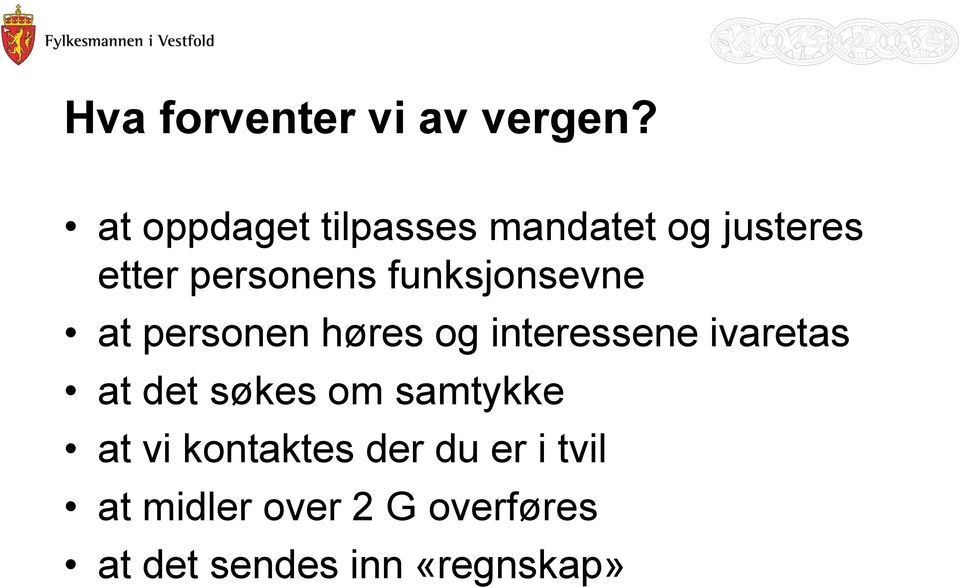 funksjonsevne at personen høres og interessene ivaretas at det