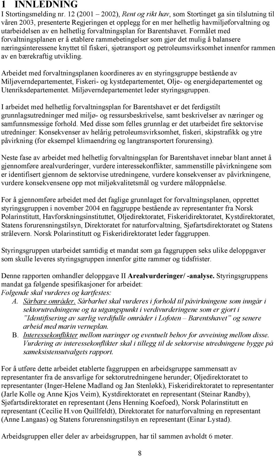 forvaltningsplan for Barentshavet.