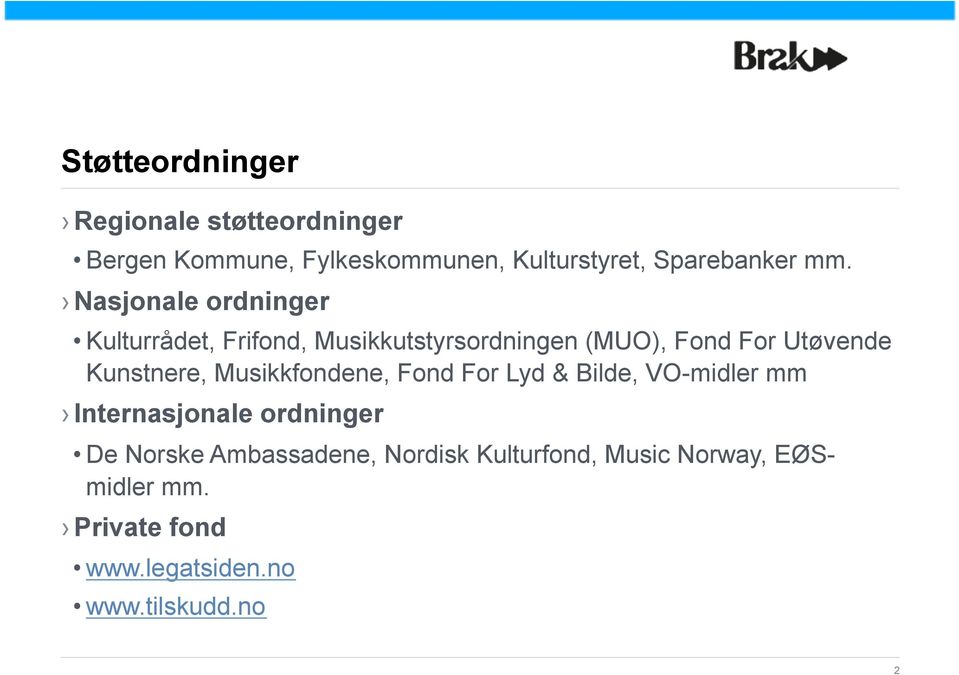 Kunstnere, Musikkfondene, Fond For Lyd & Bilde, VO-midler mm Internasjonale ordninger De Norske