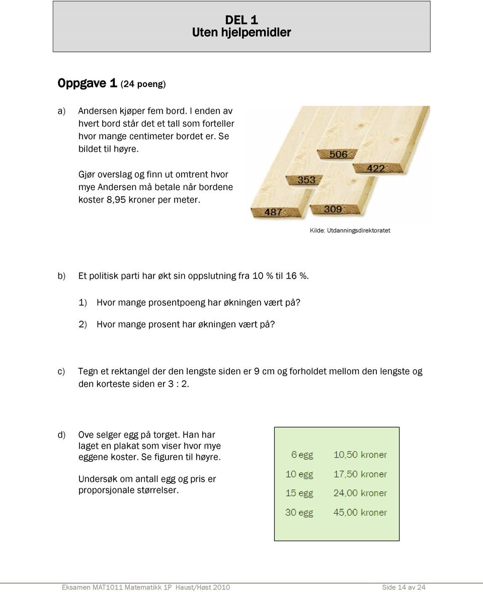 1) Hvor mange prosentpoeng har økningen vært på? 2) Hvor mange prosent har økningen vært på?