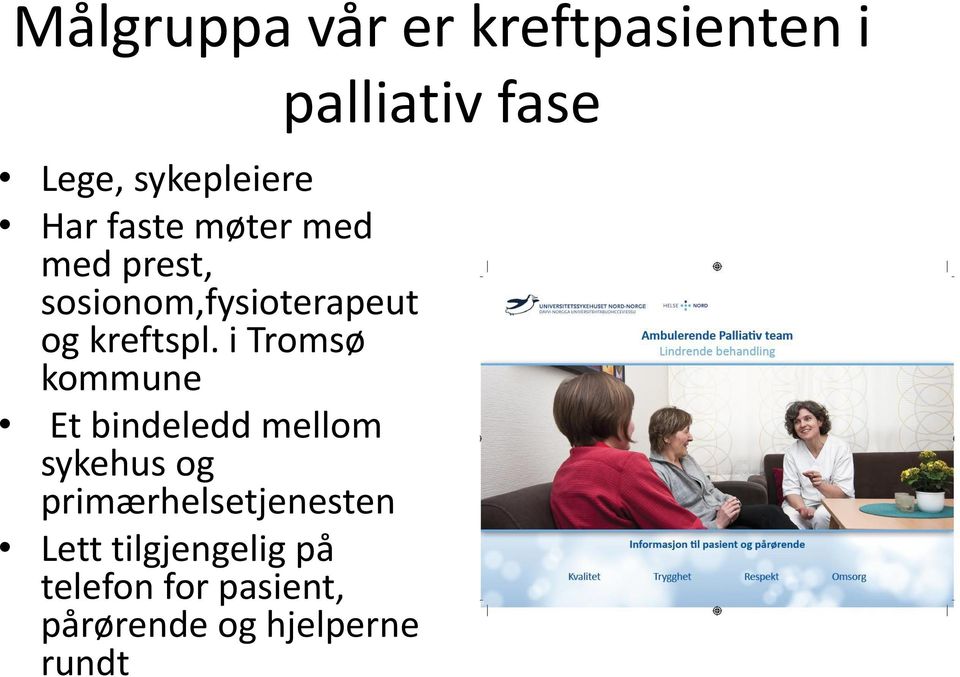 i Tromsø kommune Et bindeledd mellom sykehus og primærhelsetjenesten