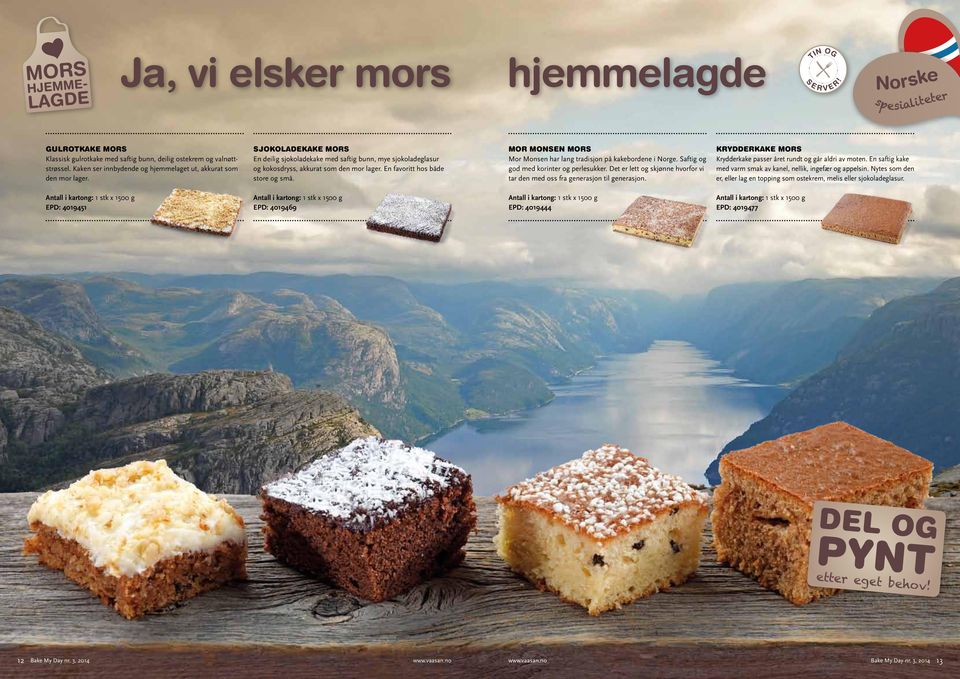 Mor Monsen MORS Mor Monsen har lang tradisjon på kakebordene i Norge. Saftig og god med korinter og perlesukker. Det er lett og skjønne hvorfor vi tar den med oss fra generasjon til generasjon.