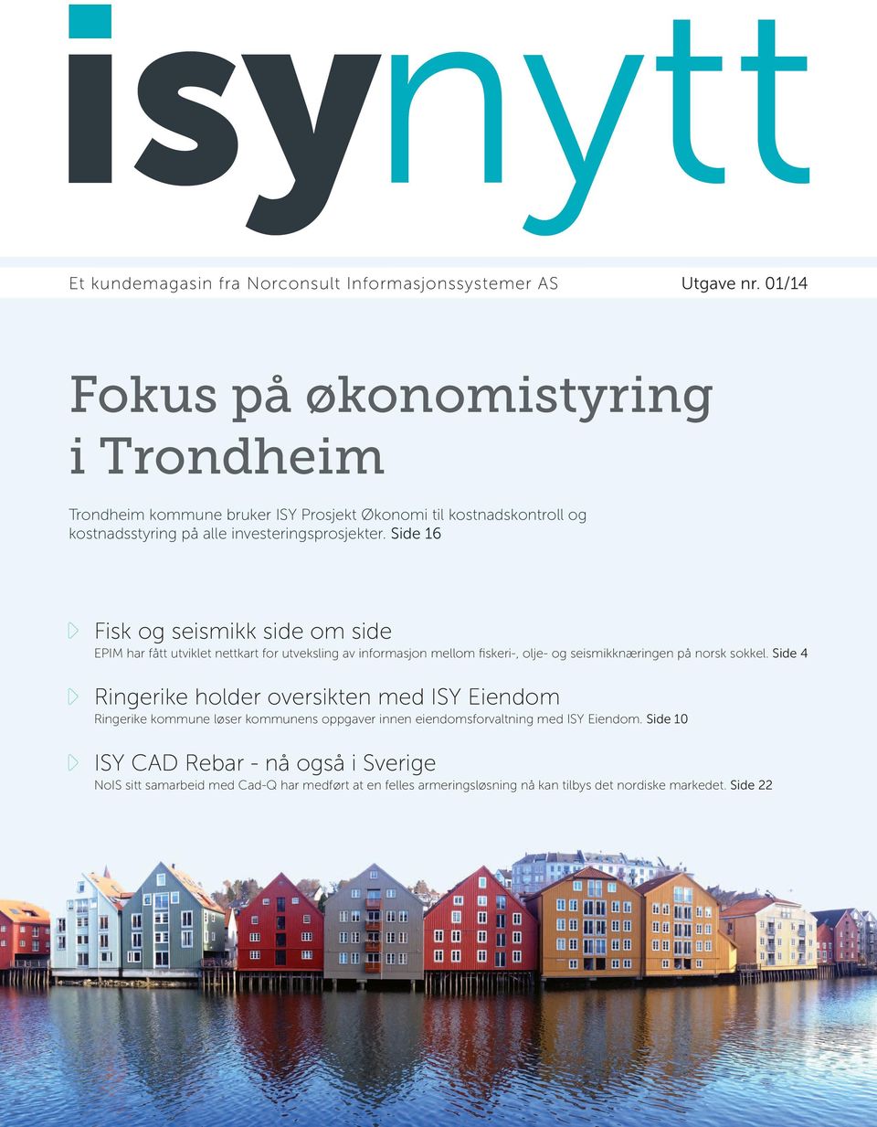 Side 16 Fisk og seismikk side om side EPIM har fått utviklet nettkart for utveksling av informasjon mellom fiskeri-, olje- og seismikknæringen på norsk sokkel.