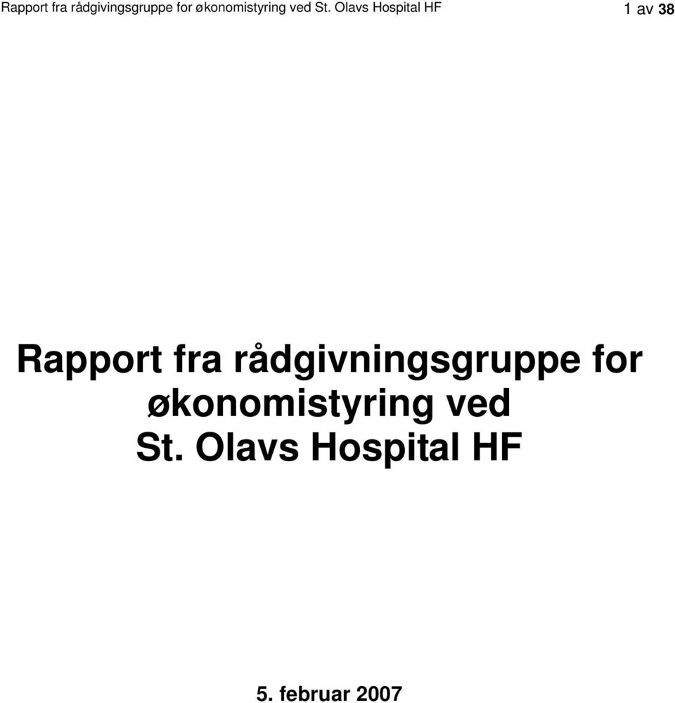 Olavs Hspital HF 1 av 38 Rapprt fra