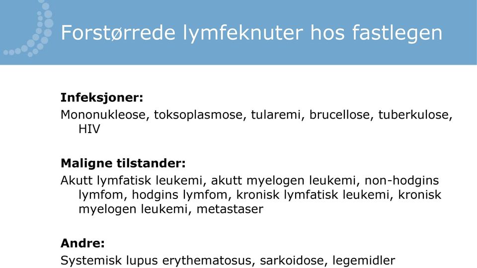 non-hodgins lymfom, hodgins lymfom, kronisk lymfatisk leukemi, kronisk