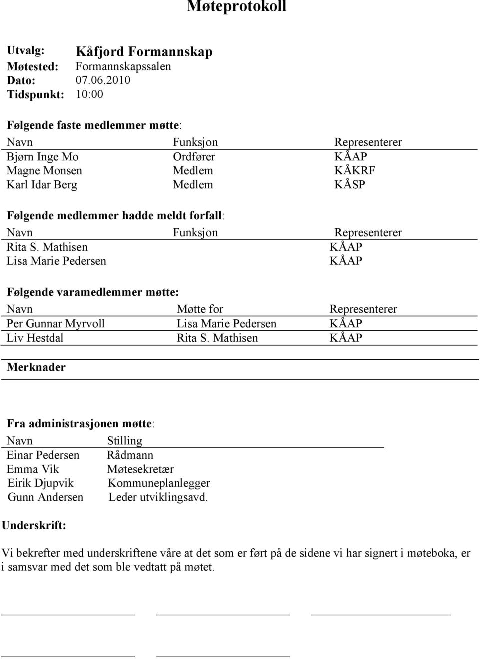 forfall: Navn Funksjon Representerer Rita S.