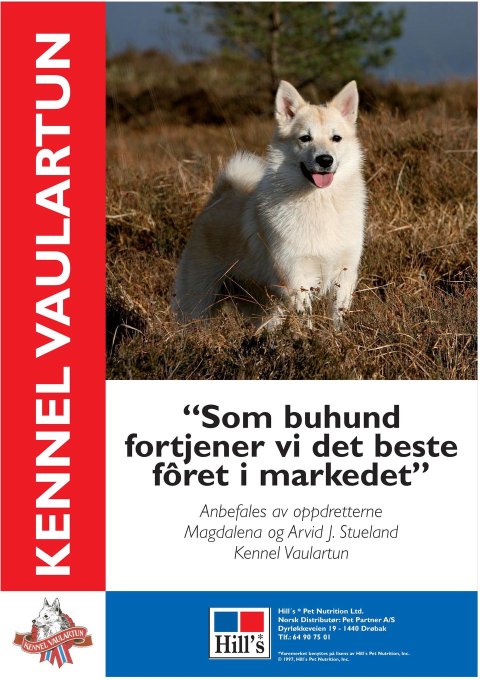 Stueland Kennel Vaulartun Hill s * Pet Nutrition Ltd.