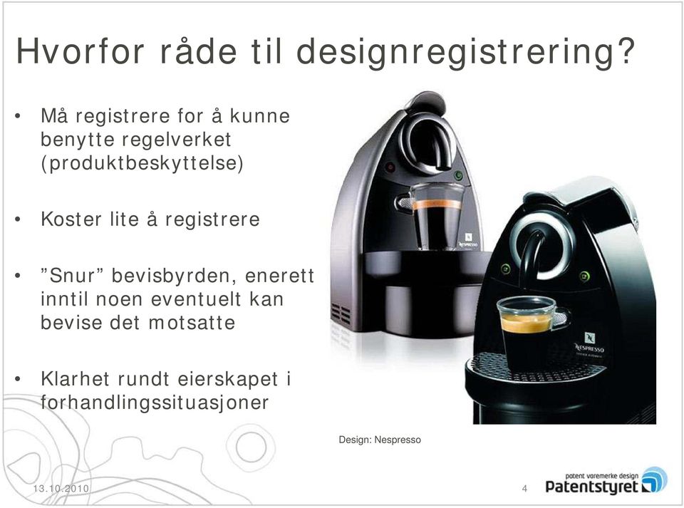 Koster lite å registrere Snur bevisbyrden, enerett inntil noen