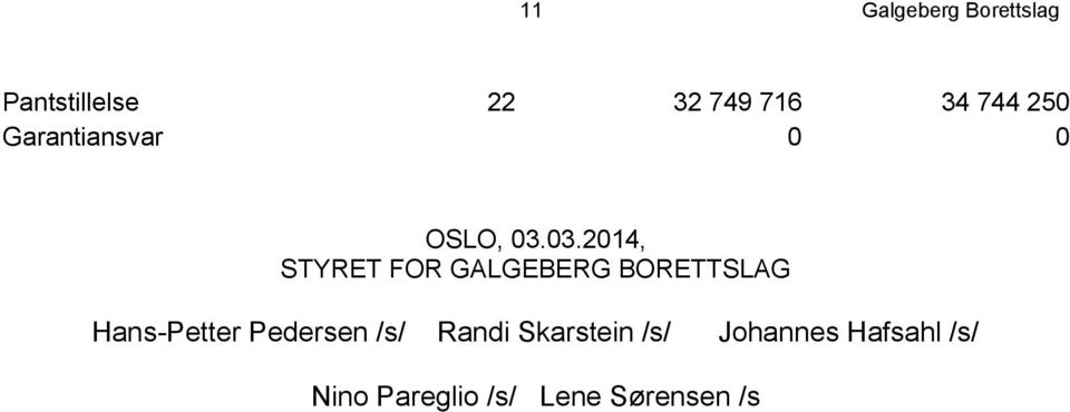 03.2014, STYRET FOR GALGEBERG BORETTSLAG Hans-Petter