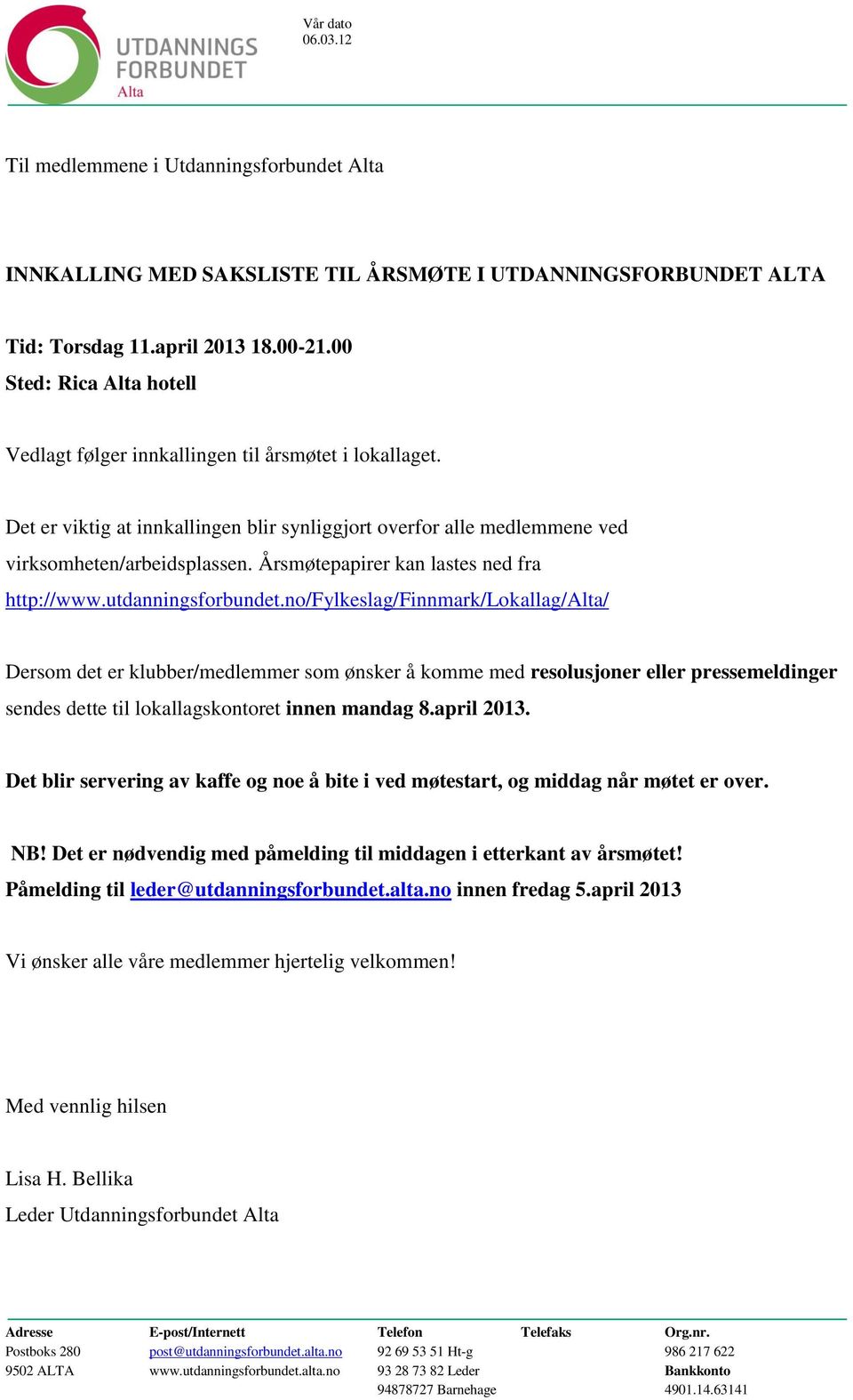 Årsmøtepapirer kan lastes ned fra http://www.utdanningsforbundet.