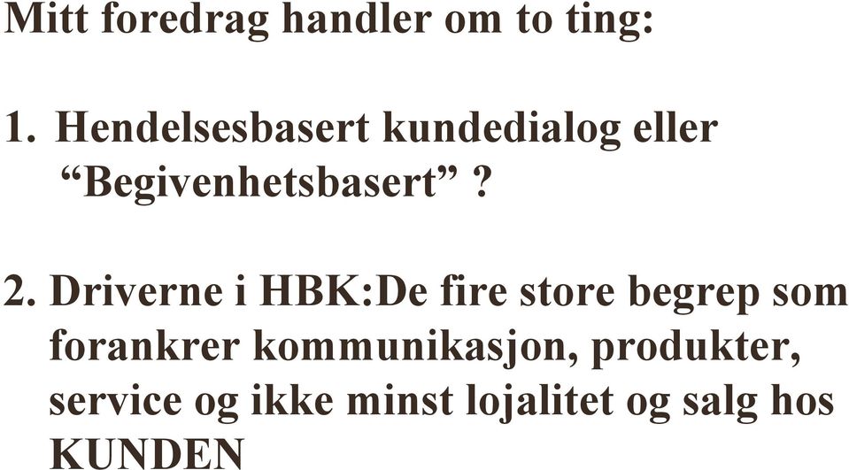 Driverne i HBK:De fire store begrep som forankrer