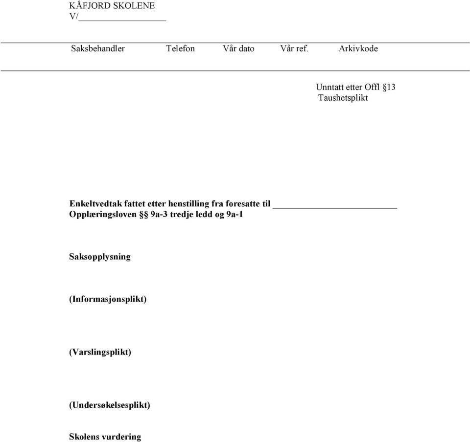henstilling fra foresatte til Opplæringsloven 9a-3 tredje ledd og 9a-1