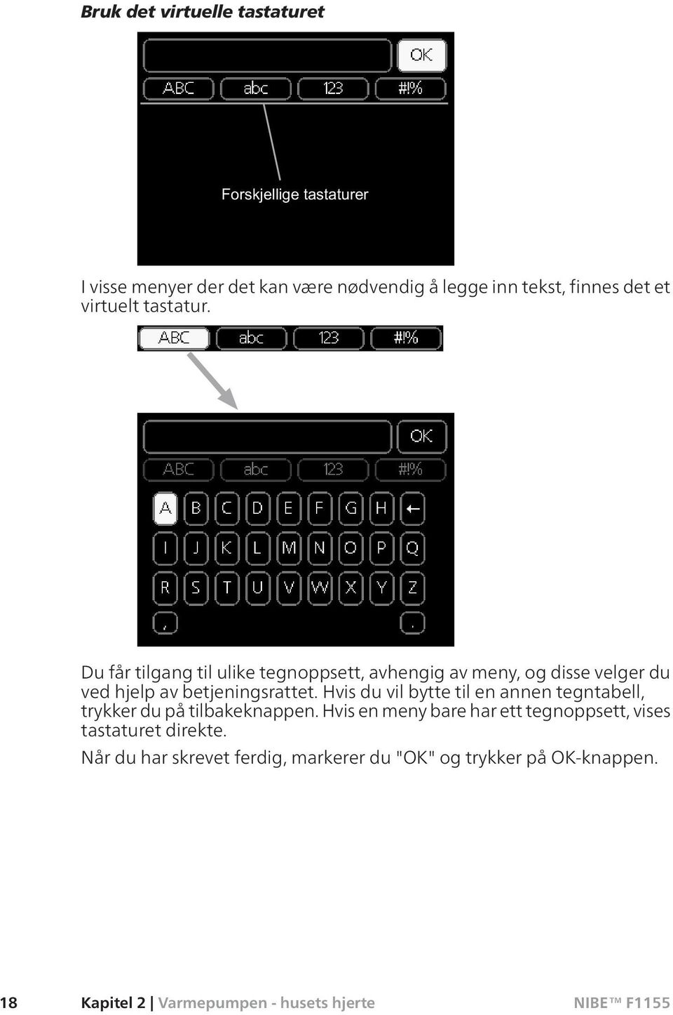 Hvis du vil bytte til en annen tegntabell, trykker du på tilbakeknappen.