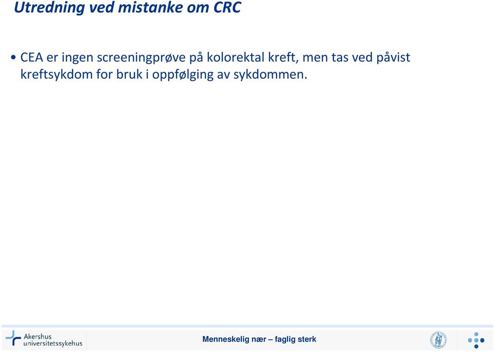 ved påvist kreftsykdom for bruk i