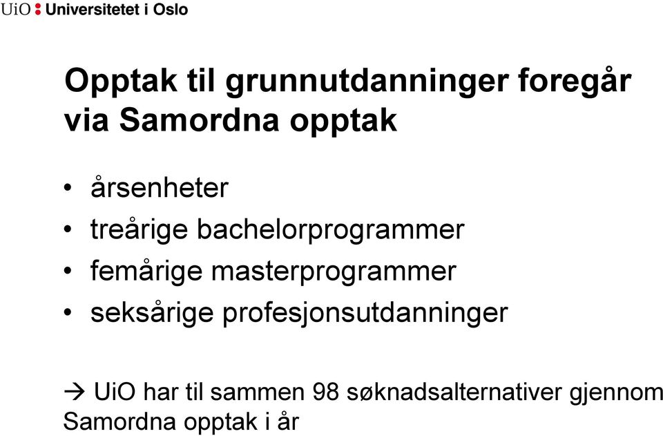 masterprogrammer seksårige profesjonsutdanninger UiO