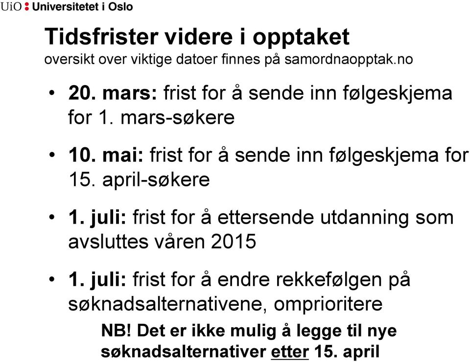 mai: frist for å sende inn følgeskjema for 15. april-søkere 1.