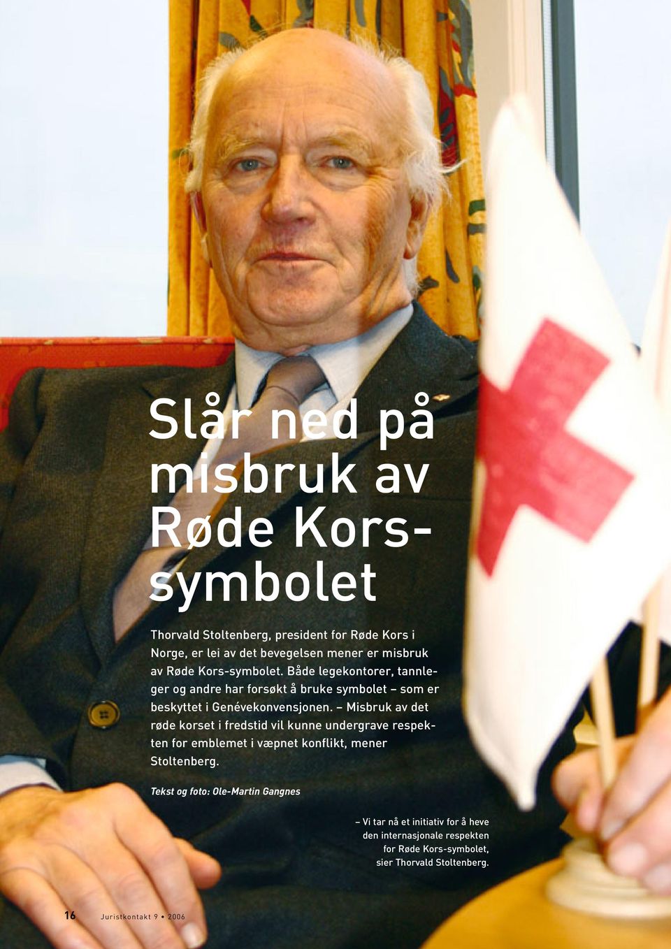 Misbruk av det røde korset i fredstid vil kunne undergrave respekten for emblemet i væpnet konflikt, mener Stoltenberg.