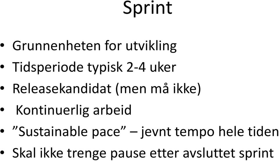 Kontinuerlig arbeid Sustainable pace jevnt tempo