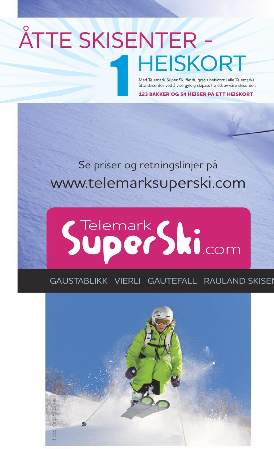 com Se priser og retningslinjer på www.telemarksuperski.