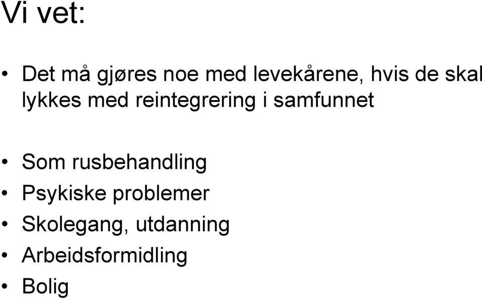 samfunnet Som rusbehandling Psykiske