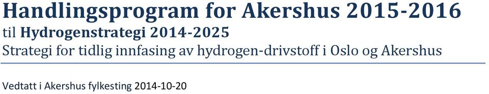 tidlig innfasing av hydrogen-drivstoff i Oslo