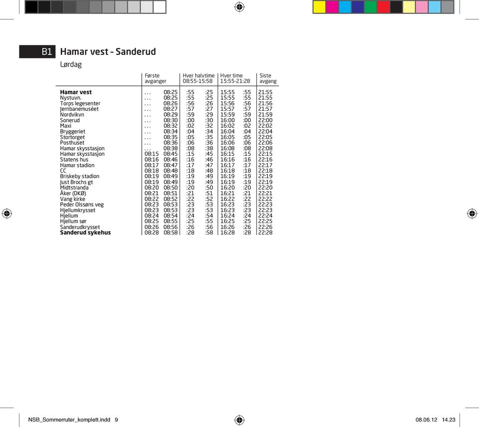 Hver time 15:55-21:28 Siste avgang