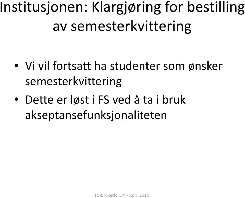 studenter som ønsker semesterkvittering Dette