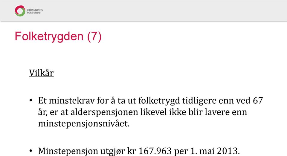 alderspensjonen likevel ikke blir lavere enn