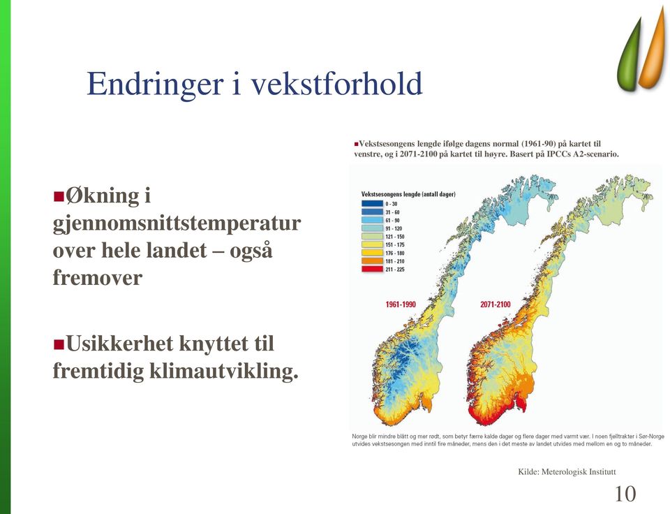 Basert på IPCCs A2-scenario.