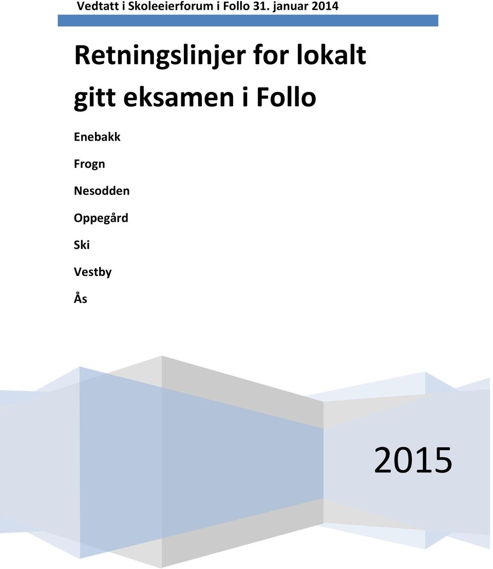 lkalt gitt eksamen i Fll Enebakk