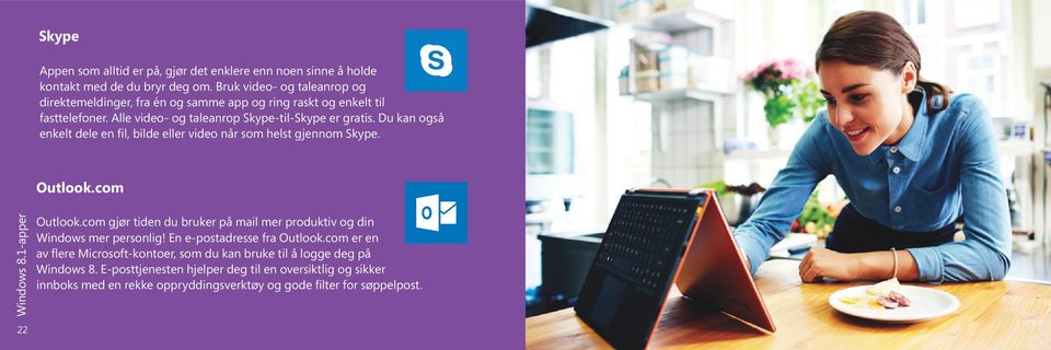 Du kan også enkelt dele en fil, bilde eller video når som helst gjennom Skype. Outlook.com Outlook.