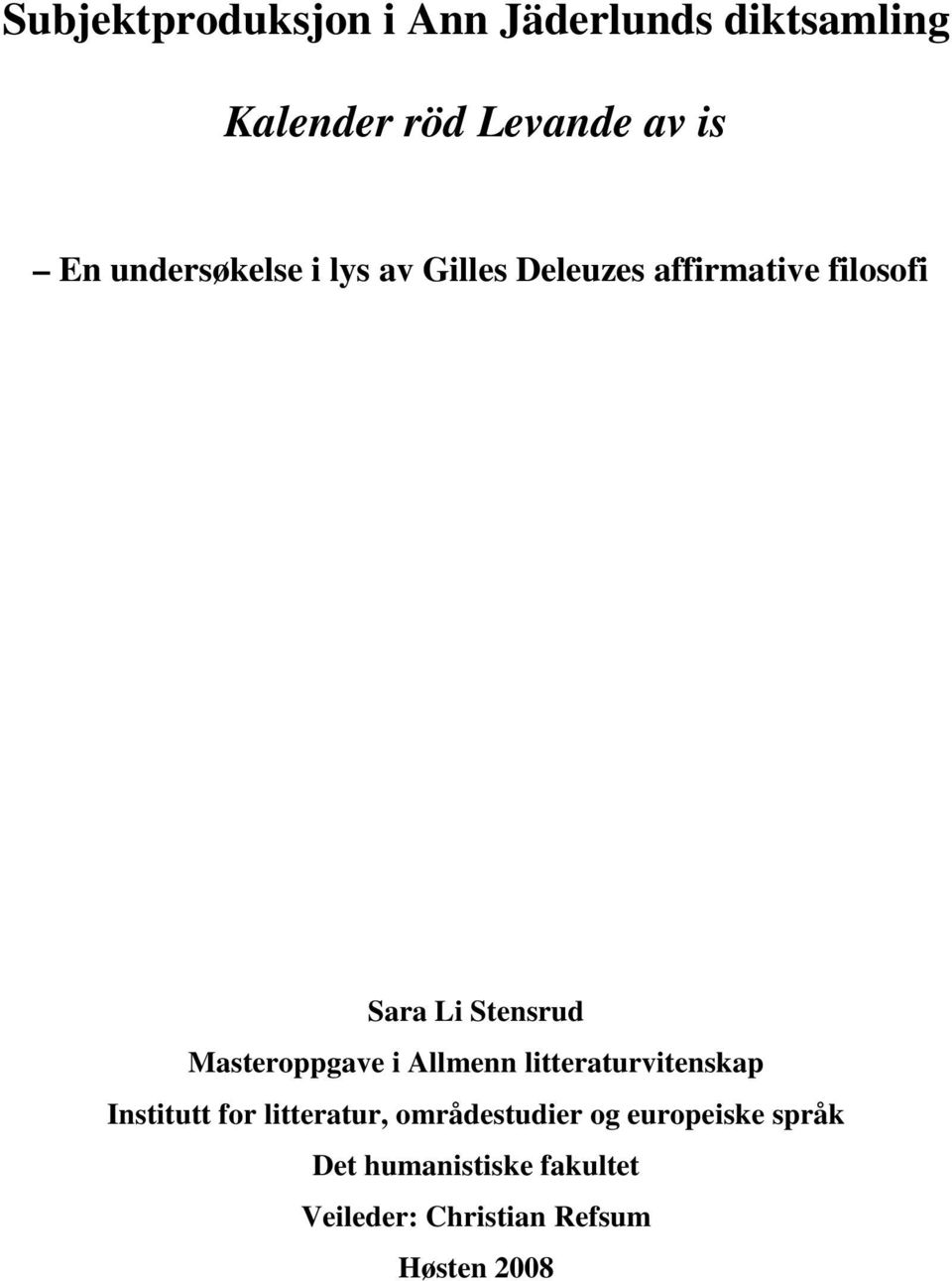 Masteroppgave i Allmenn litteraturvitenskap Institutt for litteratur,