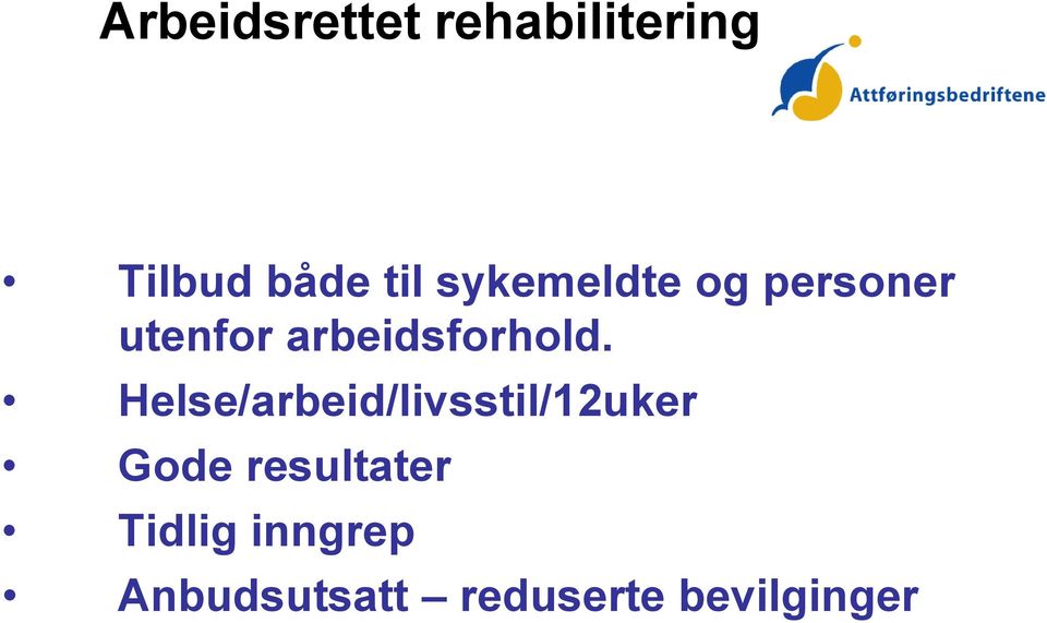 Helse/arbeid/livsstil/12uker Gode resultater