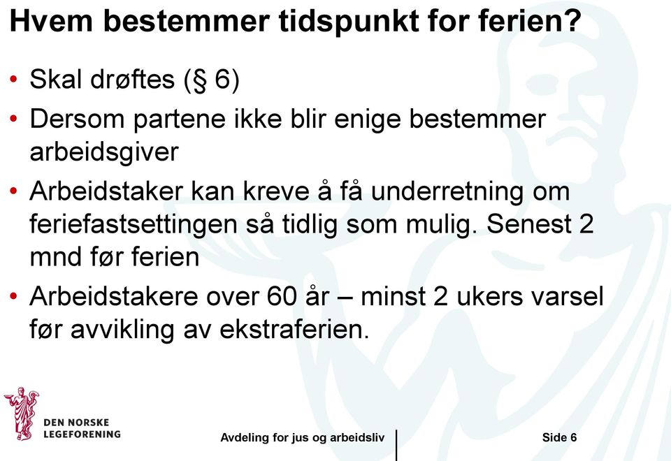 Arbeidstaker kan kreve å få underretning om feriefastsettingen så tidlig