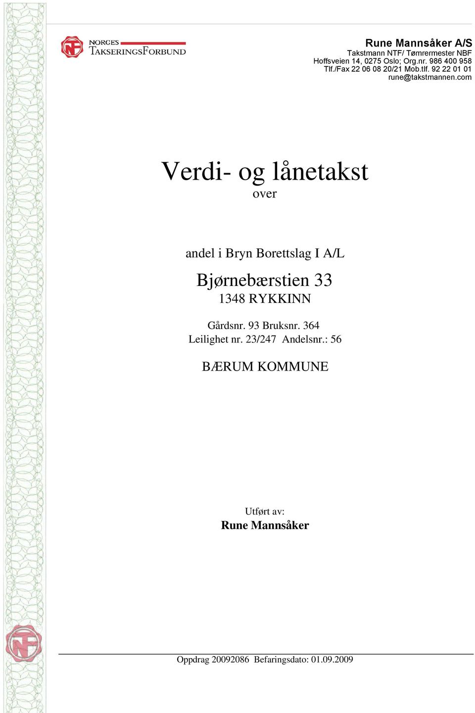 com Verdi- og lånetakst over andel i Bryn Borettslag I A/L Bjørnebærstien 33 1348 RYKKINN